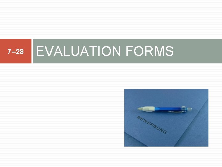 7– 28 EVALUATION FORMS 