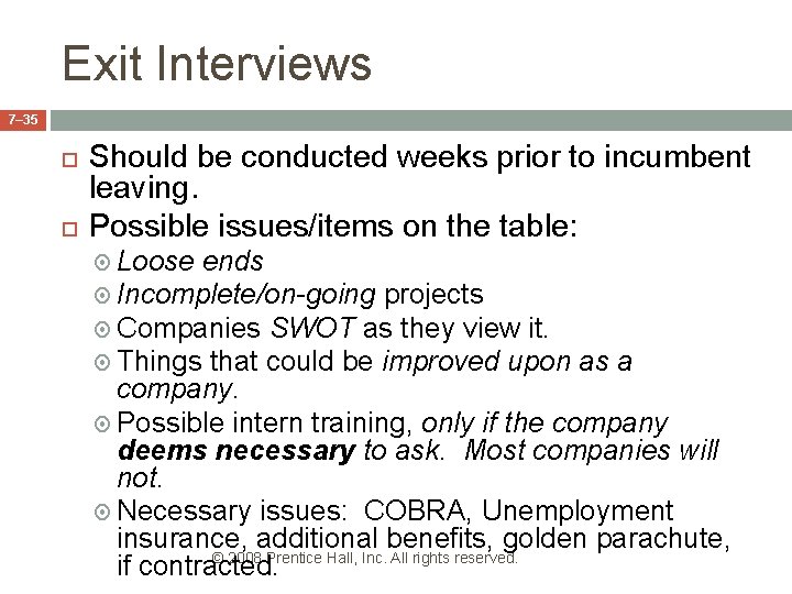 Exit Interviews 7– 35 Should be conducted weeks prior to incumbent leaving. Possible issues/items