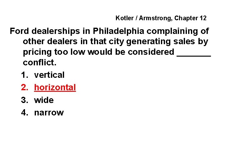 Kotler / Armstrong, Chapter 12 Ford dealerships in Philadelphia complaining of other dealers in