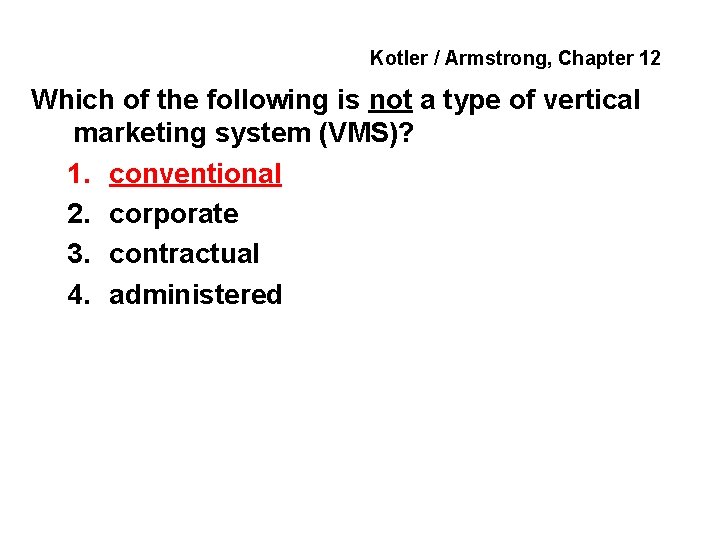 Kotler / Armstrong, Chapter 12 Which of the following is not a type of