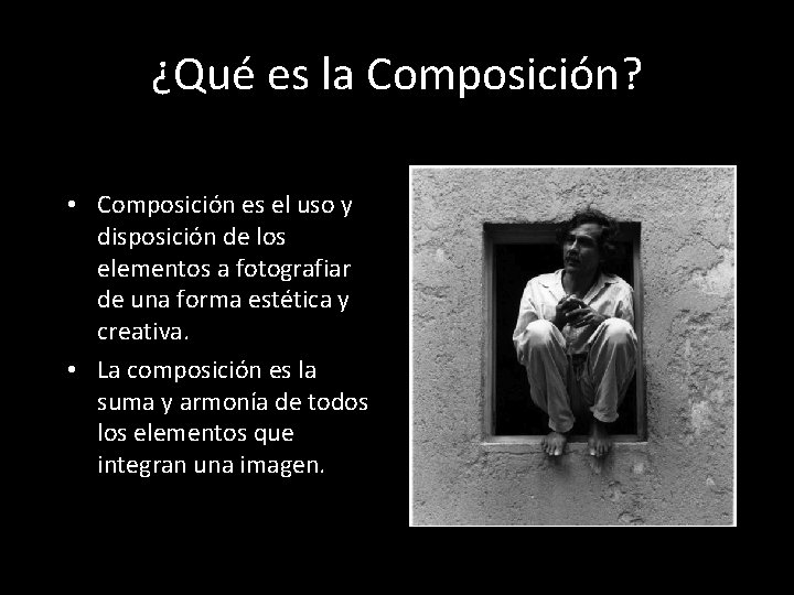 ¿Qué es la Composición? • Composición es el uso y disposición de los elementos