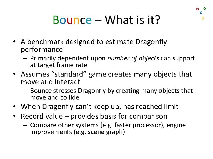 Bounce – What is it? • A benchmark designed to estimate Dragonfly performance o