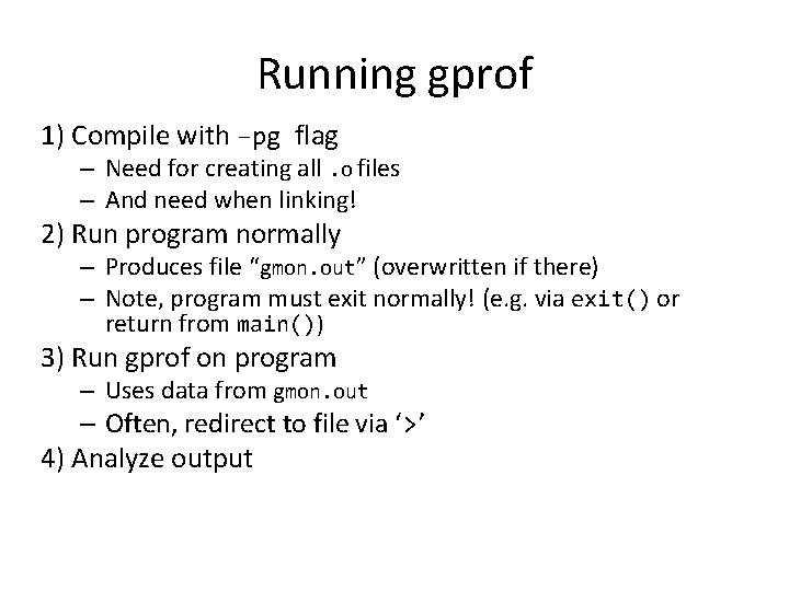 Running gprof 1) Compile with –pg flag – Need for creating all. o files