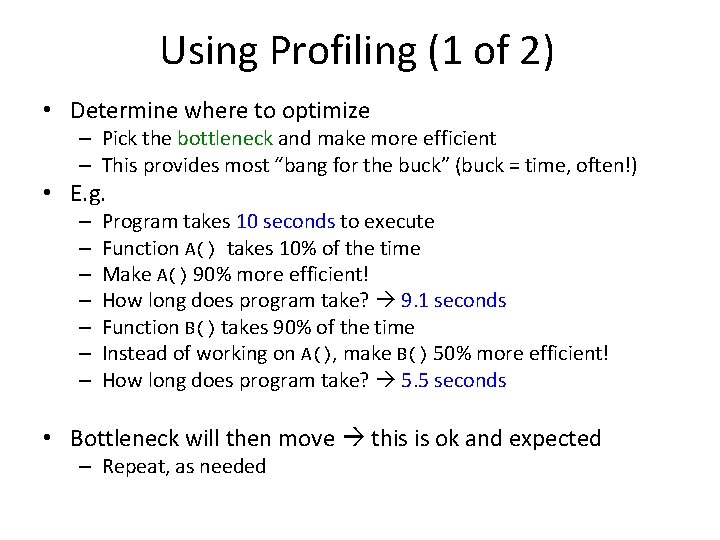 Using Profiling (1 of 2) • Determine where to optimize – Pick the bottleneck