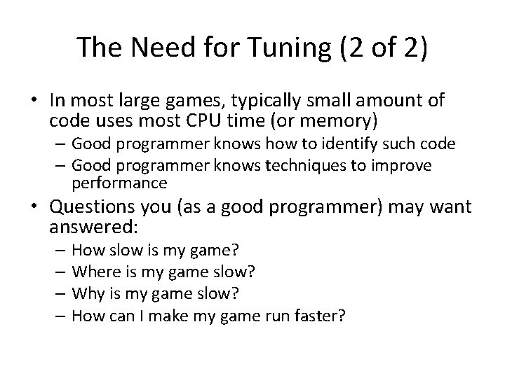 The Need for Tuning (2 of 2) • In most large games, typically small