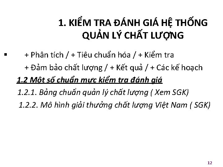 1. KIỂM TRA ĐÁNH GIÁ HỆ THỐNG QUẢN LÝ CHẤT LƯỢNG § + Phân