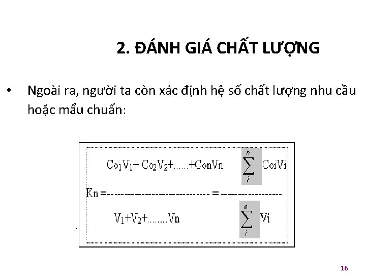 2. ĐÁNH GIÁ CHẤT LƯỢNG • Ngoài ra, người ta còn xác định hệ