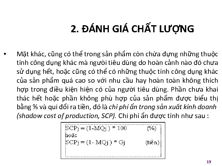 2. ĐÁNH GIÁ CHẤT LƯỢNG • Mặt khác, cũng có thể trong sản phẩm