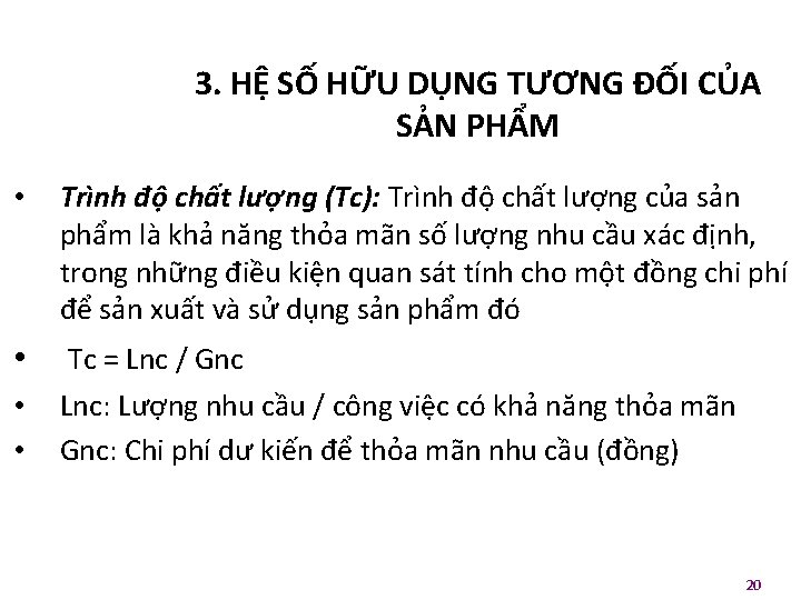 3. HỆ SỐ HỮU DỤNG TƯƠNG ĐỐI CỦA SẢN PHẨM • Trình độ chất