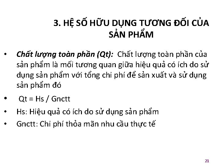 3. HỆ SỐ HỮU DỤNG TƯƠNG ĐỐI CỦA SẢN PHẨM • Chất lượng toàn