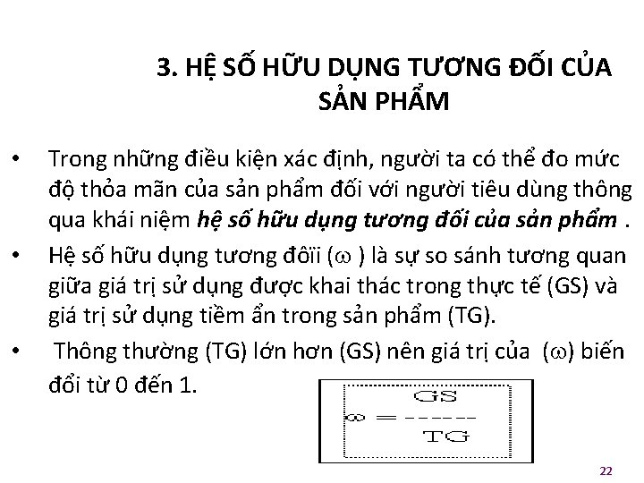 3. HỆ SỐ HỮU DỤNG TƯƠNG ĐỐI CỦA SẢN PHẨM • • • Trong