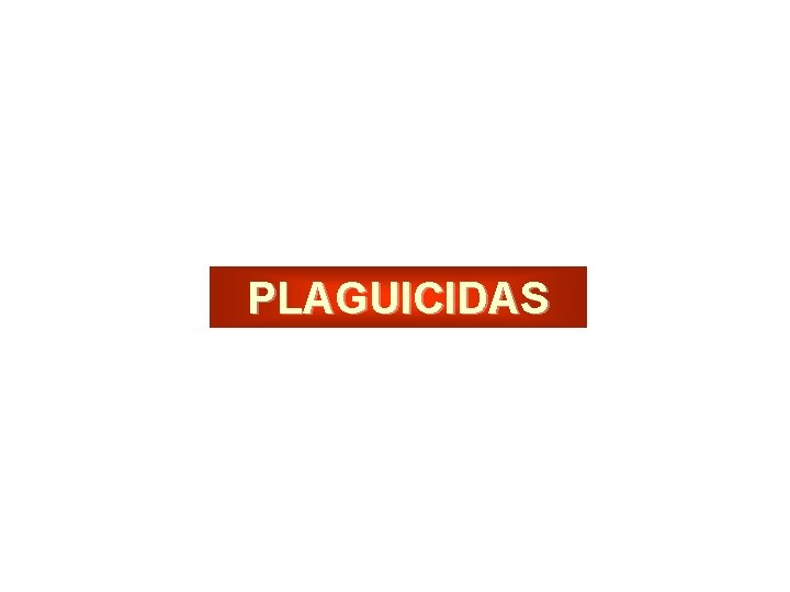 PLAGUICIDAS 