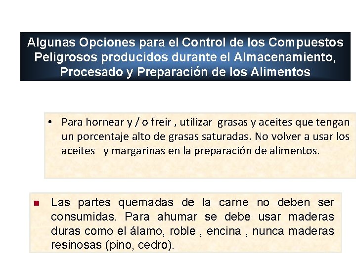 Algunas Opciones para el Control de los Compuestos Peligrosos producidos durante el Almacenamiento, Procesado