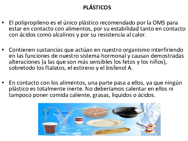 PLÁSTICOS • El polipropileno es el único plástico recomendado por la OMS para estar