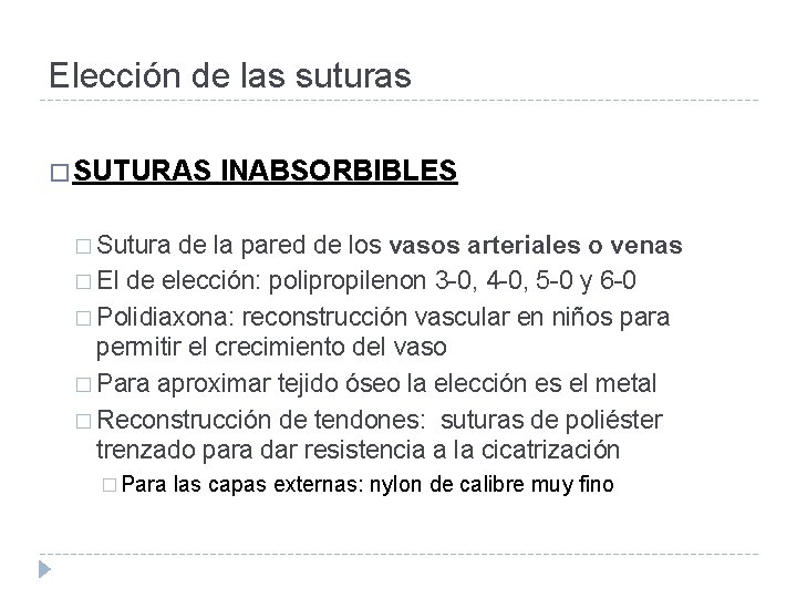 Elección de las suturas � SUTURAS INABSORBIBLES � Sutura de la pared de los