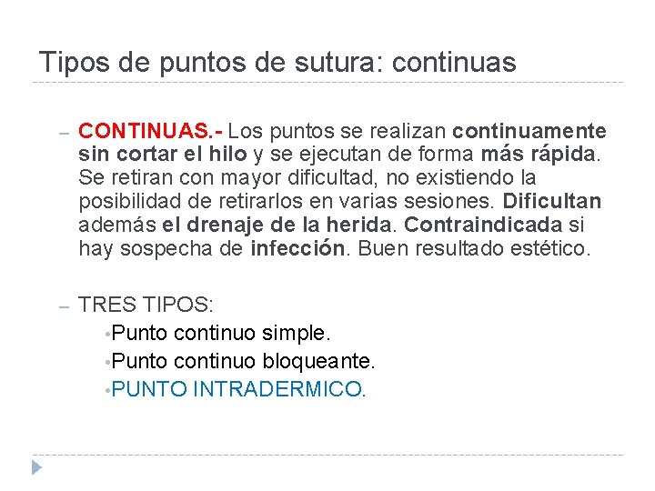 Tipos de puntos de sutura: continuas – CONTINUAS. - Los puntos se realizan continuamente