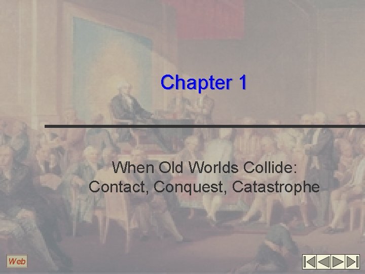 Chapter 1 When Old Worlds Collide: Contact, Conquest, Catastrophe Web 