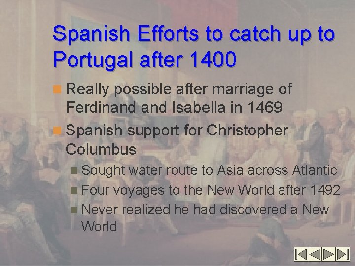 Spanish Efforts to catch up to Portugal after 1400 n Really possible after marriage