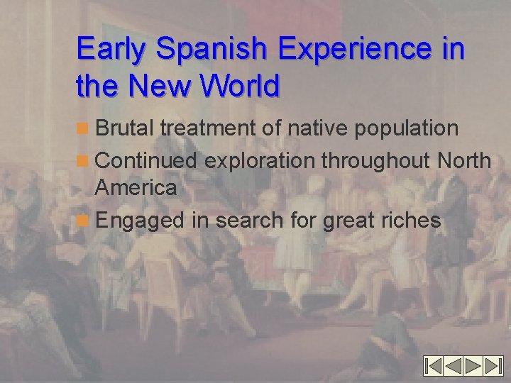 Early Spanish Experience in the New World n Brutal treatment of native population n