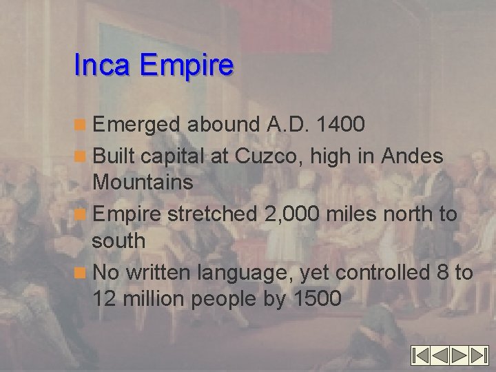 Inca Empire n Emerged abound A. D. 1400 n Built capital at Cuzco, high