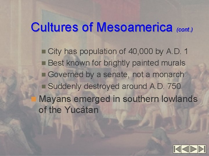Cultures of Mesoamerica (cont. ) n City has population of 40, 000 by A.
