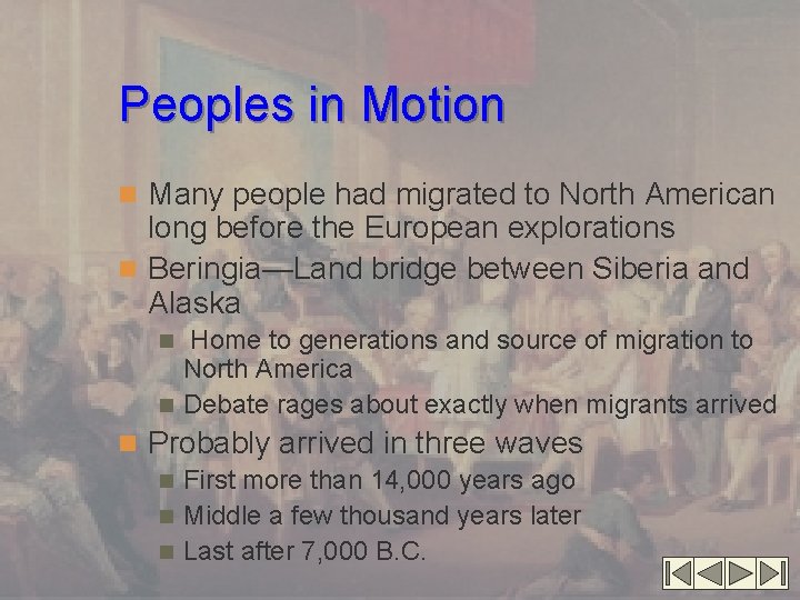 Peoples in Motion n Many people had migrated to North American long before the