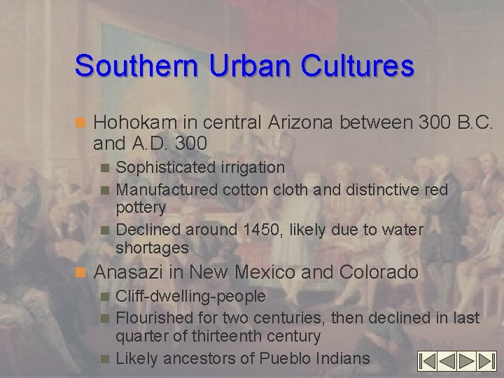 Southern Urban Cultures n Hohokam in central Arizona between 300 B. C. and A.