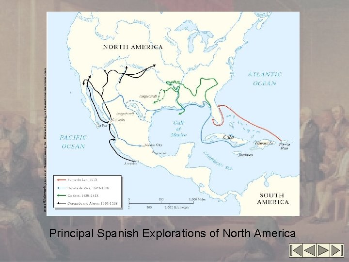 Principal Spanish Explorations of North America © 2004 Wadsworth, a division of Thomson Learning,