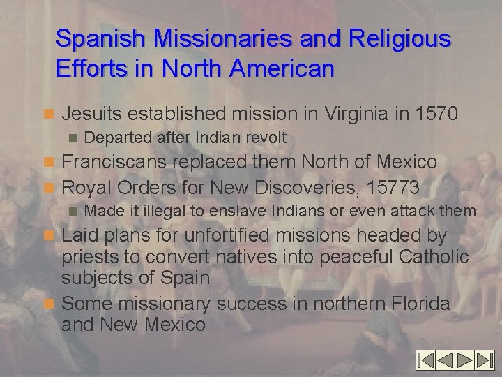 Spanish Missionaries and Religious Efforts in North American n Jesuits established mission in Virginia