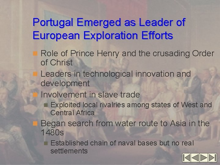 Portugal Emerged as Leader of European Exploration Efforts n Role of Prince Henry and