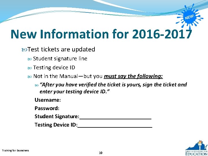 New Information for 2016 -2017 Test tickets are updated Student signature line Testing device