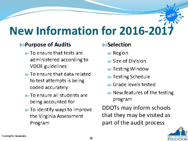 New Information for 2016 -2017 Purpose of Audits To ensure that tests are administered