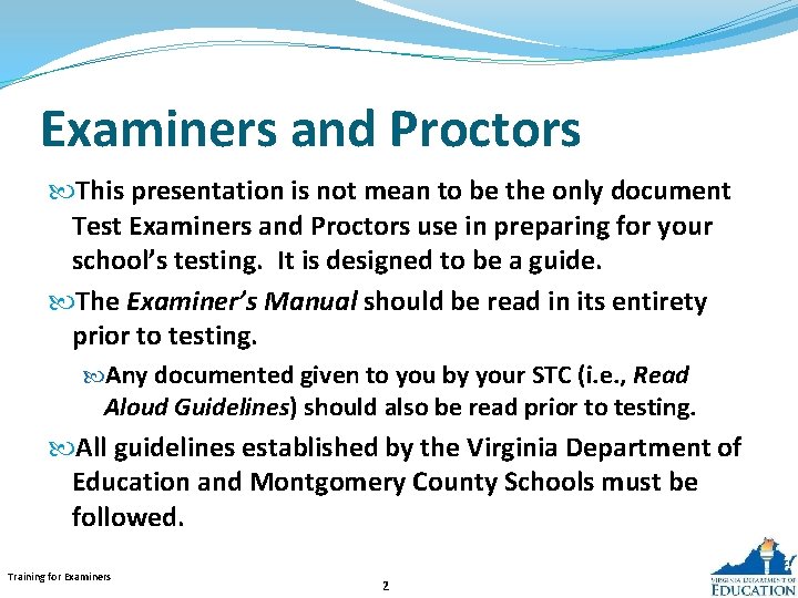 Examiners and Proctors This presentation is not mean to be the only document Test