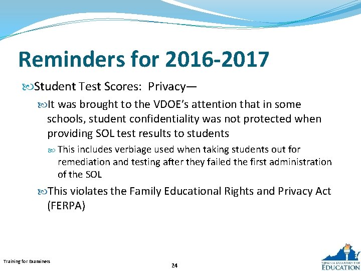 Reminders for 2016 -2017 Student Test Scores: Privacy— It was brought to the VDOE’s