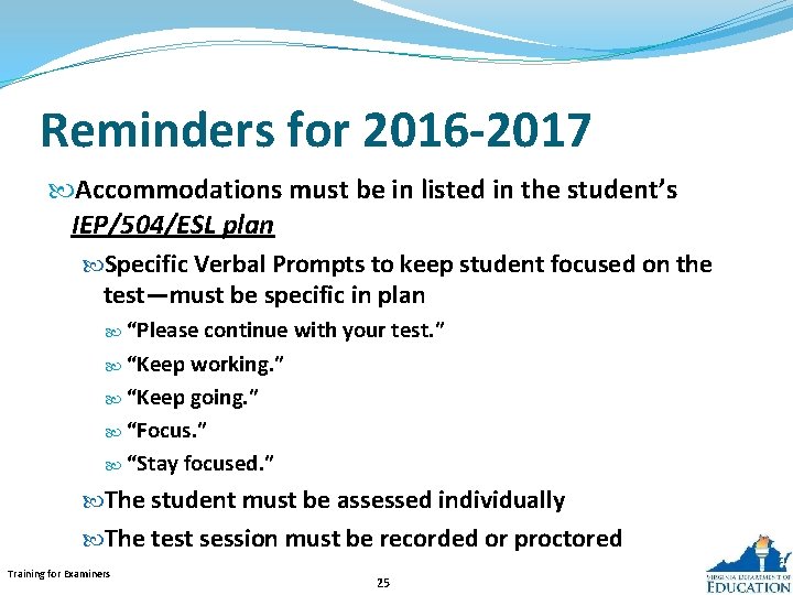 Reminders for 2016 -2017 Accommodations must be in listed in the student’s IEP/504/ESL plan