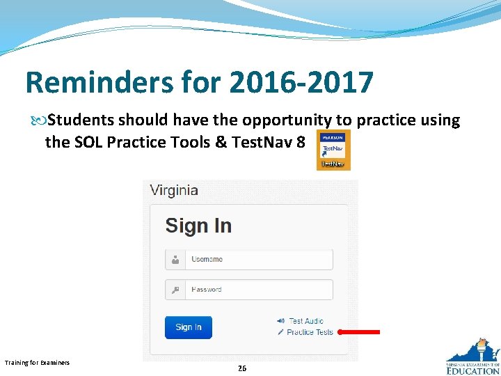 Reminders for 2016 -2017 Students should have the opportunity to practice using the SOL