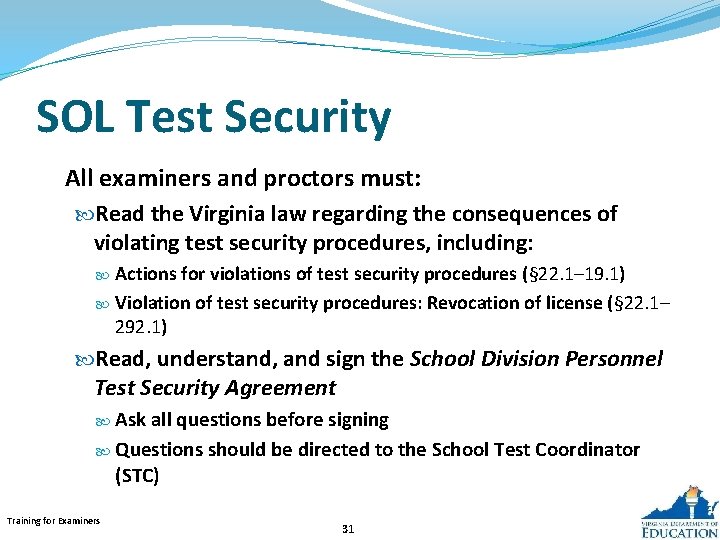 SOL Test Security All examiners and proctors must: Read the Virginia law regarding the
