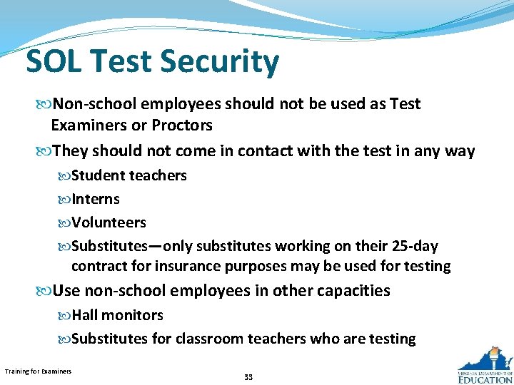 SOL Test Security Non-school employees should not be used as Test Examiners or Proctors