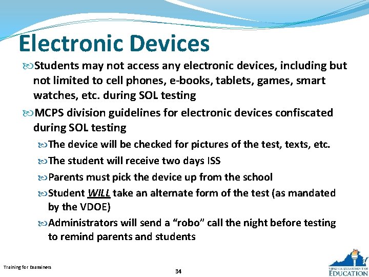 Electronic Devices Students may not access any electronic devices, including but not limited to