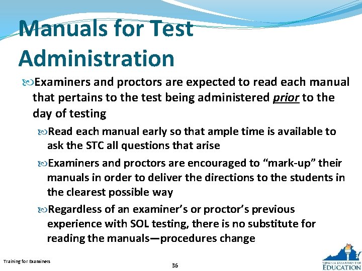 Manuals for Test Administration Examiners and proctors are expected to read each manual that