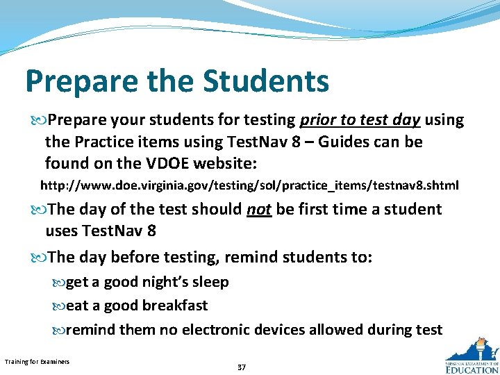 Prepare the Students Prepare your students for testing prior to test day using the