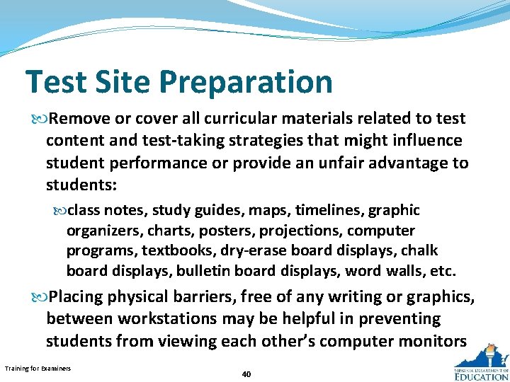 Test Site Preparation Remove or cover all curricular materials related to test content and