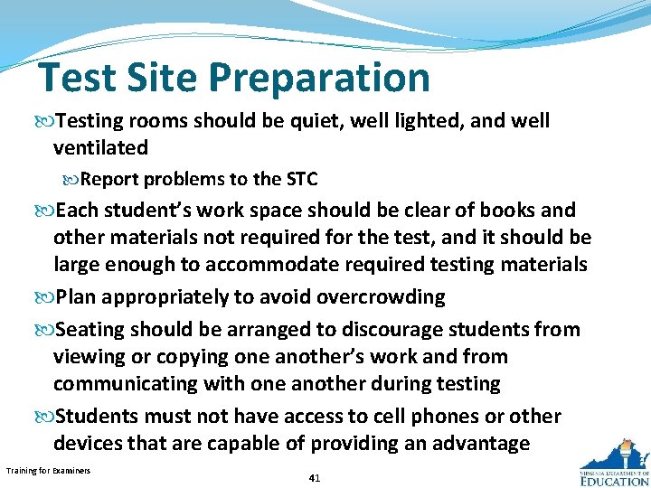 Test Site Preparation Testing rooms should be quiet, well lighted, and well ventilated Report