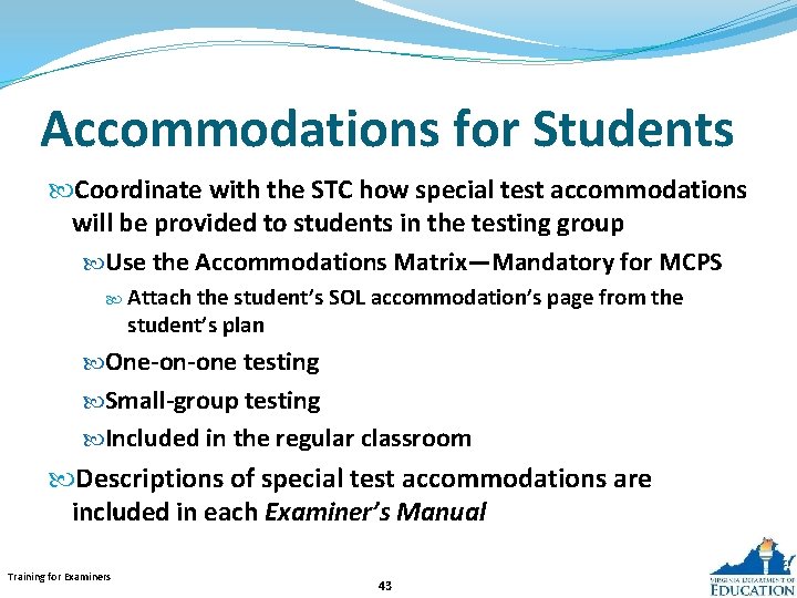 Accommodations for Students Coordinate with the STC how special test accommodations will be provided