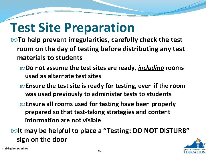 Test Site Preparation To help prevent irregularities, carefully check the test room on the