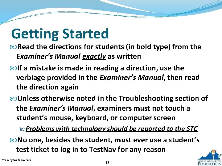 Getting Started Read the directions for students (in bold type) from the Examiner’s Manual