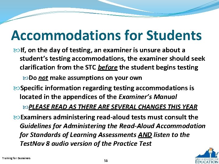Accommodations for Students If, on the day of testing, an examiner is unsure about
