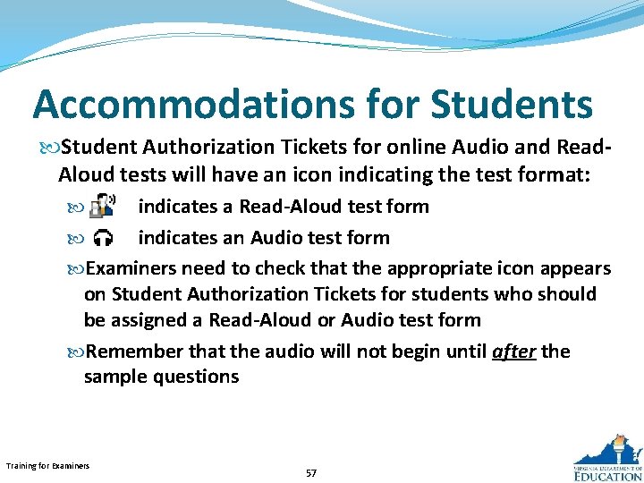 Accommodations for Students Student Authorization Tickets for online Audio and Read. Aloud tests will