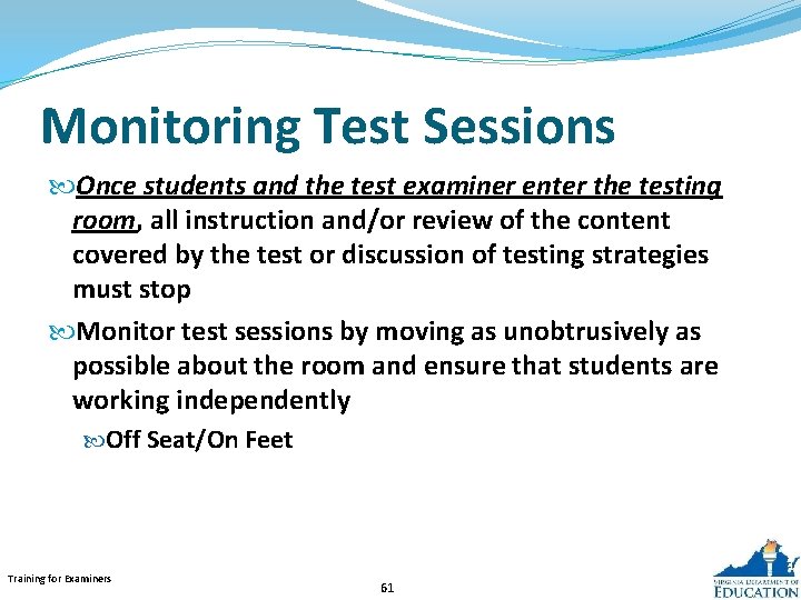 Monitoring Test Sessions Once students and the test examiner enter the testing room, all