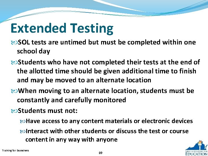 Extended Testing SOL tests are untimed but must be completed within one school day